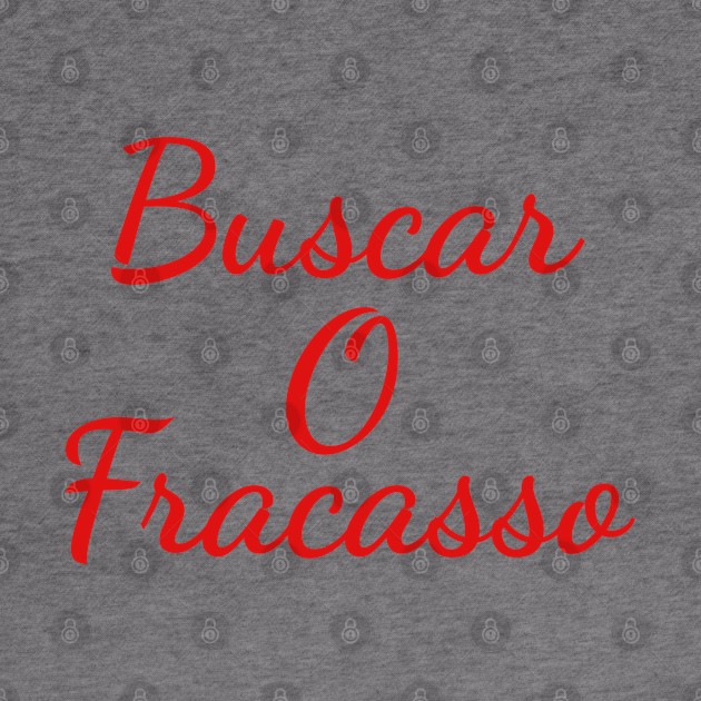 Buscar O Fracasso by DrystalDesigns